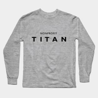 Nonprofit Titan Long Sleeve T-Shirt